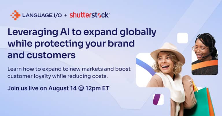 [Webinar] Leveraging AI to Expand Globally While Protecting Your Brand and Customers